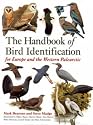 The Handbook of Bird Identification: For Europe and the Western Palearctic (Helm Identification Guides)