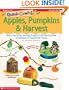 Quick Crafts: Apples, Pumpkins & Harvest: More Than 30 Fun and Easy Projects That Kids Can Make to Add Spice to Favorite Fall Themes