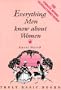 Everything Men Know About Women (Truly Basic Books)