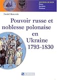 Pouvoir russe et noblesse polonaise en Ukraine, 1793-1830