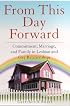 From This Day Forward: Commitment, Marriage, and Family in Lesbian and Gay Relationships