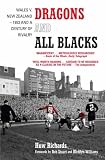Dragons and All Blacks : Wales v. New Zealand - 1953 and a century of rivalry