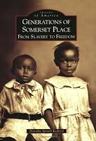Generations of Somerset Place: From Slavery to Freedom (Images of America)