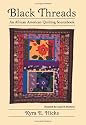 Black Threads: An African American Quilting Sourcebook