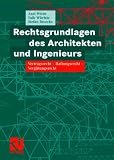 Rechtsgrundlagen fuer Architekten und Ingenieure: Vertragsrecht - Haftungsrecht - Verguetungsrecht