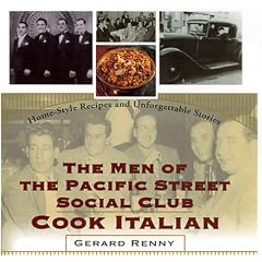 The Men of the Pacific Street Social Club Cook: Home-Style Recipes and Unforgettable Stories