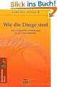Wie die Dinge sind. Eine zeitgem��e Einf�hrung in die Lehre Buddhas