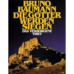Die G�tter werden siegen. Das verborgene Tibet