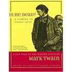 Is He Dead?: A Comedy in Three Acts (Jumping Frogs: Undiscovered, Rediscovered, and... by Mark Twain, Shelley Fisher Fishkin, and Barry Moser