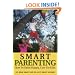 Smart Parenting: How to Raise Happy, Can-Do Kids (with 10 Smart Decision Pads)
