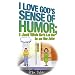 I Love God's Sense of Humor; I Just Wish He'd Let Me in on the Joke