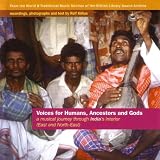 Voices for Humans, Ancestors and Gods - A Musical Journey Through India's Interior
