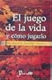 El juego de la vida y como jugarlo (Spanish Edition)