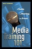 Media Training 101: A Guide to Meeting the Press