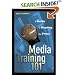 Media Training 101: A Guide to Meeting the Press