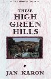 These High, Green Hills (The Mitford Years, Book 3) Jan Karon