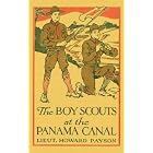 Click here to buy The Boy Scouts at The Panama Canal by  Howard Payson.