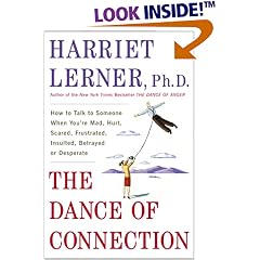The Dance of Connection: How to Talk to Someone When You're Mad, Hurt, Scared, Frustrated, Insulted, Betrayed, or Desperate