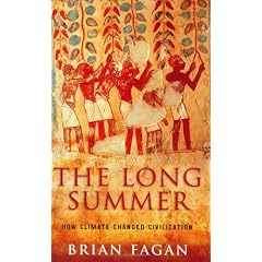 The Long Summer: How Climate Changed Civilization