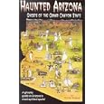 Haunted Arizona: Ghosts of the Grand Canyon State
