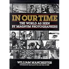 In Our Time: World as Seen by "Magnum" Photographers