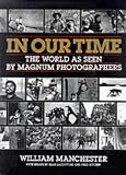 In Our Time: World as Seen by "Magnum" Photographers