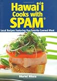 Hawaii Cooks with Spam: Local Recipes Featuring Our Favorite Canned Meat Kaz