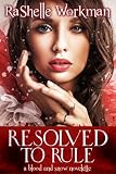 Blood and Snow 11: Resolved to Rule