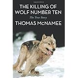 the killing of wolf number ten the true story