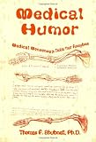 Medical Humor: Medical Nonsense To Tickle Your Funnybone