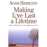 Making Love Last a Lifetime Participant's Book: Biblical Perspectives on Love, Marriage and Sex