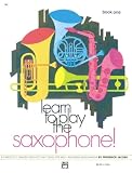 Learn to Play Saxophone, Book 1 (Learn to Play)