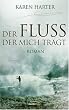 Der Fluss, der mich tr�gt: Roman