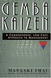 Gemba Kaizen: A Commonsense, Low-Cost Approach to Management
