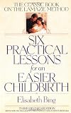 Six Practical Lessons for an Easier Childbirth