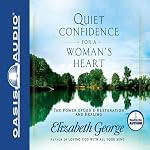 Quiet Confidence for a Woman's Heart | Elizabeth George