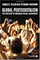 Global Pentecostalism: The New Face of Christian Social Engagement
