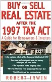 Buy or Sell Real Estate After the 1997 Tax Act: A Guide for Homeowners and Investors