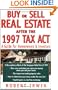 Buy or Sell Real Estate After the 1997 Tax Act: A Guide for Homeowners and Investors
