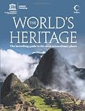 The world's heritage : the bestselling guide to the most extraordinary places