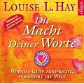 Die Macht Deiner Worte: Wer das Gute ausspricht, ver�ndert die Welt