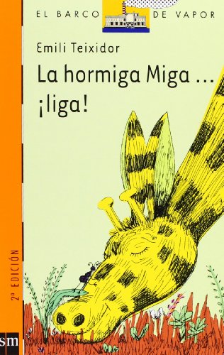 La Hormiga Miga... .liga! (el Barco De Vapor / The Steamboat) (spanish Edition)
