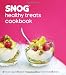 SNOG Healthy Treats Cookbook - Frozen Yogurt, Gluten-free Bakes, Raw Food Treats, Smoothies & Drinks