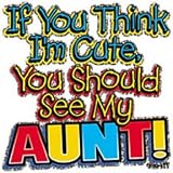 Toddler Gildan T-Shirt : If You Think I'm Cute, You Should See My Aunt - for Niece or Nephew - Litho Glitter