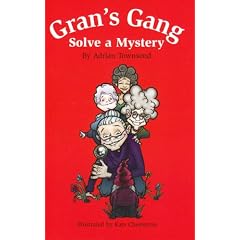Gran's Gang Solve a Mystery (Gran's Gang Series)
