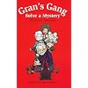 Gran's Gang Solve a Mystery (Gran's Gang Series)