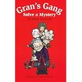 Gran's Gang Solve a Mystery (Gran's Gang Series)