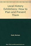 Local history exhibitions : how to plan and present them