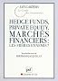 Hedge funds, private equity, march�s financiers : les fr�res ennemis
