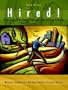 Hired! The Job-Hunting/Career-Planning Guide (3rd Edition)